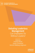 Debating Leaderless Management: Can Employees Do Without Leaders?