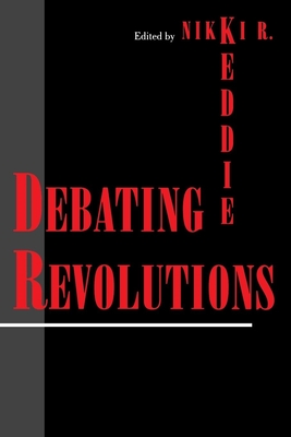 Debating Revolutions - Keddie, Nikki R (Editor)
