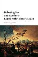 Debating Sex and Gender in Eighteenth-Century Spain