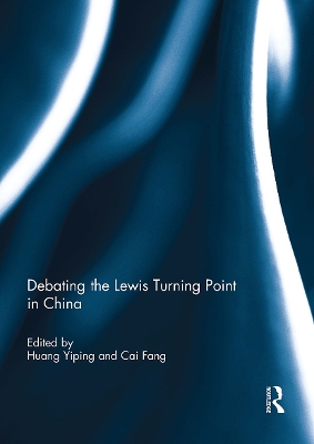 Debating the Lewis Turning Point in China - Huang, Yiping (Editor), and Cai, Fang (Editor)