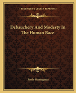 Debauchery and Modesty in the Human Race