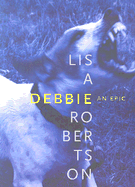 Debbie: An Epic - Robertson, Lisa