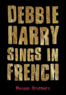 Debbie Harry Sings in French