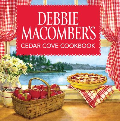 Debbie Macomber's Cedar Cove Cookbook - Macomber, Debbie