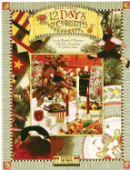 Debbie Mumm's 12 Days of Christmas: Create Warmth and Elegance with Gift, Decorating and Quilting Ideas