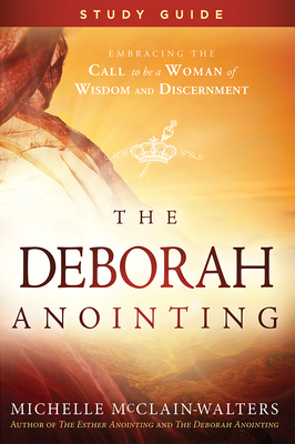 Deborah Anointing Study Guide - McClain-Walters, Michelle