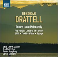 Deborah Drattell: Sorrow is not Melancholy - David Shifrin (clarinet); Scott Goff (flute); Seattle Symphony Orchestra; Gerard Schwarz (conductor)
