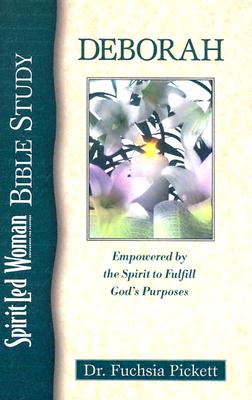 Deborah: Empowered by the Spirit to Fulfill God's Purposes - Pickett, Fuchsia