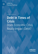 Debt in Times of Crisis: Does Economic Crisis Really Impact Debt?
