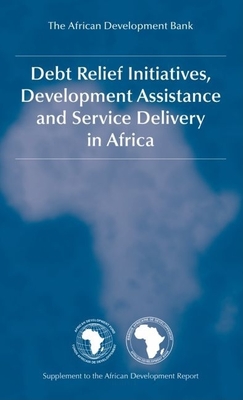 Debt Relief Initiatives, Development Assistance and Service Delivery in Africa - The African Development Bank