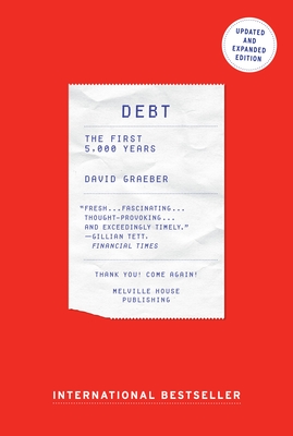 Debt: The First 5,000 Years, Updated and Expanded - Graeber, David
