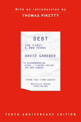 Debt: The First 5,000 Years, Updated and Expanded - Graeber, David, and Piketty, Thomas (Introduction by)