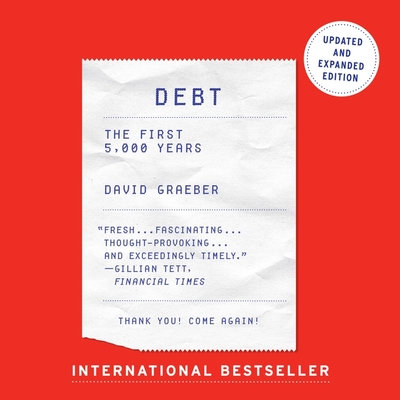 Debt - Updated and Expanded Lib/E: The First 5,000 Years - Graeber, David, and Gardner, Grover (Read by)