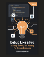 Debug Like a Pro: x64dbg, OllyDbg, and WinDbg for Reverse Engineers