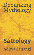 Debunking Mythology: Sattology