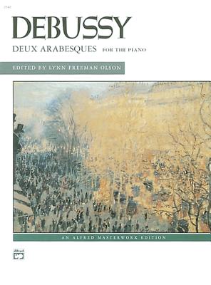 Debussy -- Deux Arabesques for the Piano - Debussy, Claude (Composer), and Olson, Lynn Freeman (Composer)