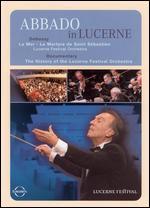 Debussy: La Mer/Le Martyre De Saint Sebastien/Lucerne Festival Orchestra/Claudio Abbado