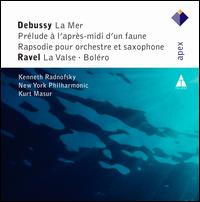 Debussy: La Mer; Prlude  l'aprs-midi d'un faune; Ravel: La Valse; Bolero - Jeanne Baxtresser (flute); Kenneth Radnofsky (sax); New York Philharmonic; Kurt Masur (conductor)