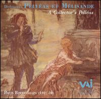 Debussy: Pellas et Mlisande - Alfred Maguenat (vocals); Armand Narcon (vocals); Charles Panzra (vocals); Claire Croiza (vocals); Hector Dufranne (vocals);...