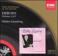 Debussy: Préludes, Books 1 & 2 - Walter Gieseking (piano)