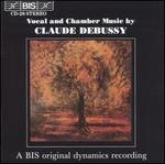 Debussy: Vocal and Chamber Music