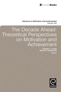 Decade Ahead: Theoretical Perspectives on Motivation and Achievement