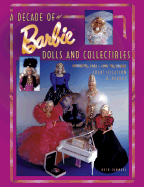 Decade of Barbie Dolls and Collectibles, 1981-91: Identification and Value Guide - Summers, Beth