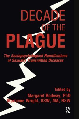 Decade of the Plague: The Sociopsychological Ramifications of Sexually Transmitted Diseases - Rodway, Margaret R, and Wright, Marianne