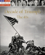 Decade of Triumph, the 40s - Time-Life Books