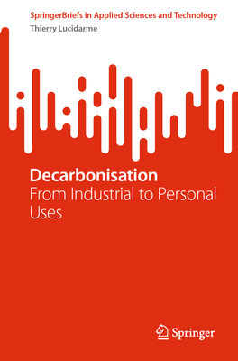 Decarbonisation: From Industrial to Personal Uses - Lucidarme, Thierry