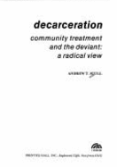 Decarceration: Community Treatment and the Deviant: A Radical View