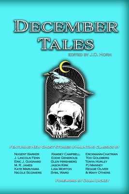 December Tales - Horn, J D (Editor), and Dickey, Colin (Foreword by), and Morton, Lisa