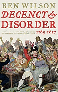 Decency and Disorder: The Age of Cant 1789-1837