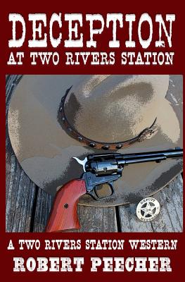 Deception at Two Rivers Station - Peecher, Robert