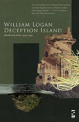 Deception Island: Selected Early Poems, 1974-1999 - Logan, William