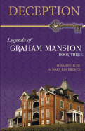 Deception: Legends of Graham Mansion Book Three