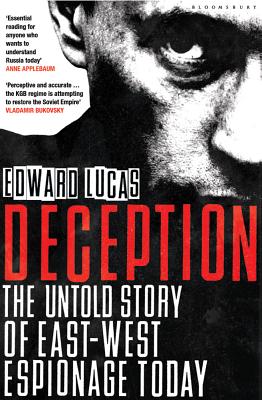 Deception: The Untold Story of East-West Espionage Today - Lucas, Edward