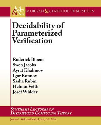 Decidability of Parameterized Verification - Bloem, Roderick, and Jacobs, Swen, and Khalimov, Ayrat