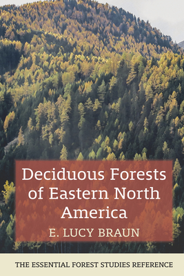 Deciduous Forests of Eastern North America - Braun, E Lucy