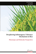 Deciphering Submergence Tolerance Mechanism in Rice: Phenotypic and Molecular Perspectives