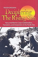 Deciphering the Rising Sun: Navy and Marine Corps Codebreakers, Translators, and Interpreters in the Pacific War