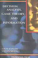 Decision Analysis, Game Theory, and Information
