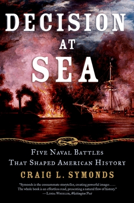 Decision at Sea: Five Naval Battles That Shaped American History - Symonds, Craig L