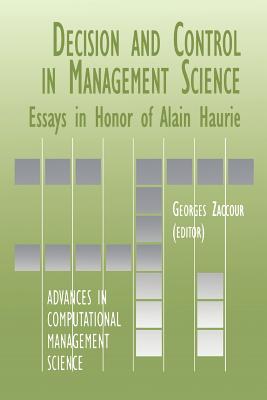 Decision & Control in Management Science: Essays in Honor of Alain Haurie - Zaccour, Georges (Editor)