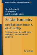 Decision Economics: In the Tradition of Herbert A. Simon's Heritage: Distributed Computing and Artificial Intelligence, 14th International Conference