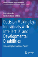 Decision Making by Individuals with Intellectual and Developmental Disabilities: Integrating Research into Practice