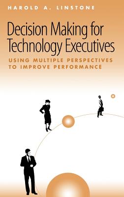 Decision Making for Technology Executives - Linstone, Harold A