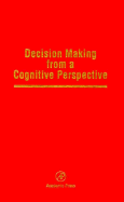 Decision Making from a Cognitive Perspective: Advances in Research and Theory - Busemeyer, Jerome (Editor), and Medin, Douglas L (Editor), and Hastie, Reid, Dr. (Editor)