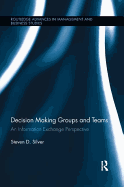 Decision-Making Groups and Teams: An Information Exchange Perspective