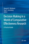 Decision Making in a World of Comparative Effectiveness Research: A Practical Guide